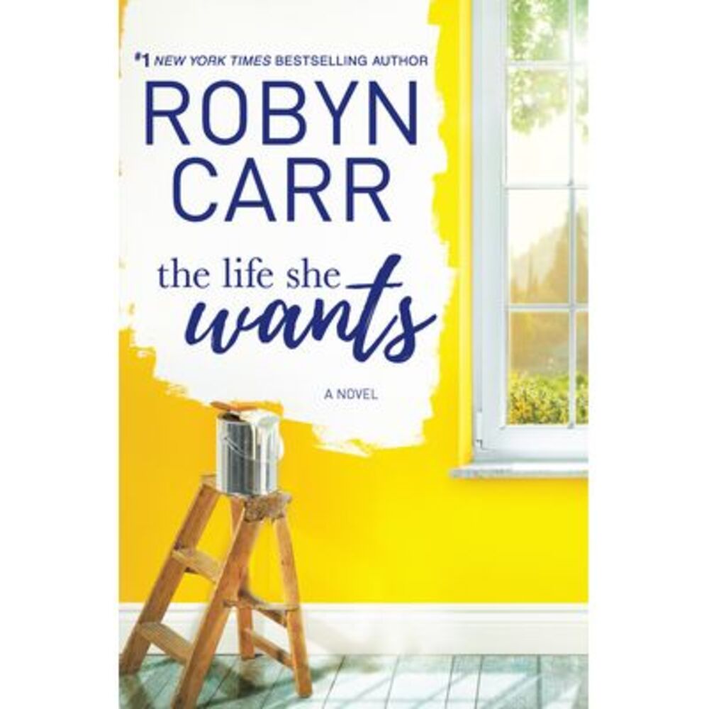 The Life She Wants -- Robyn Carr